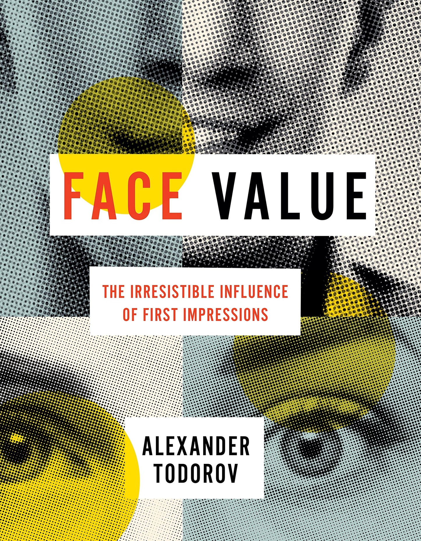 Libro: Face Value: The Irresistible Influence of First Impressions