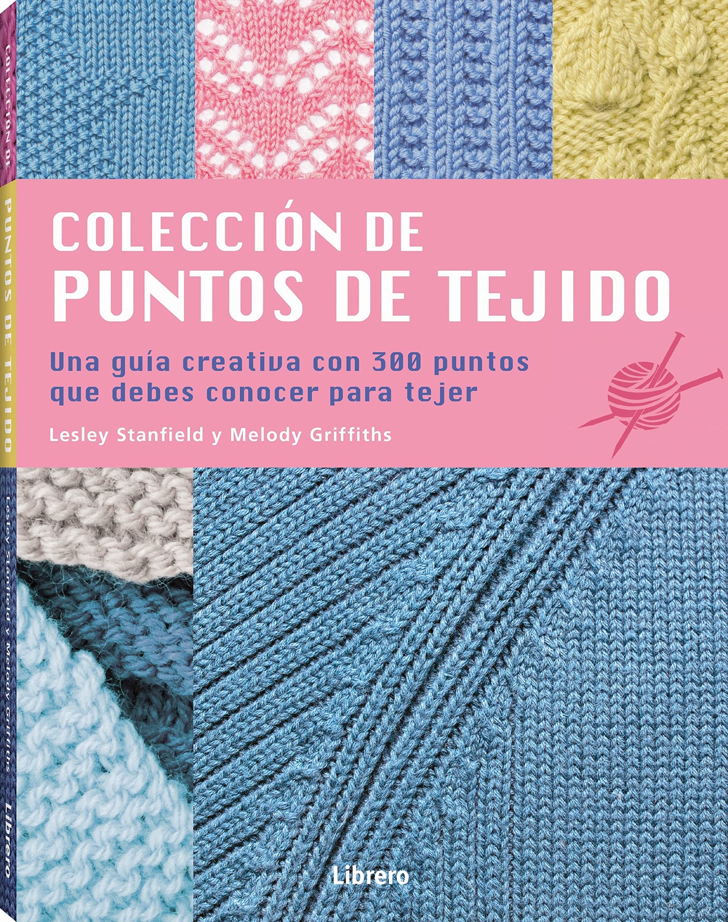 Libro: PUNTOS DE TEJIDO, COLECCION DE: UNA GUIA CREATIVA CON 300 PUNTOS QUE DEBES CONOCER PARA TEJER