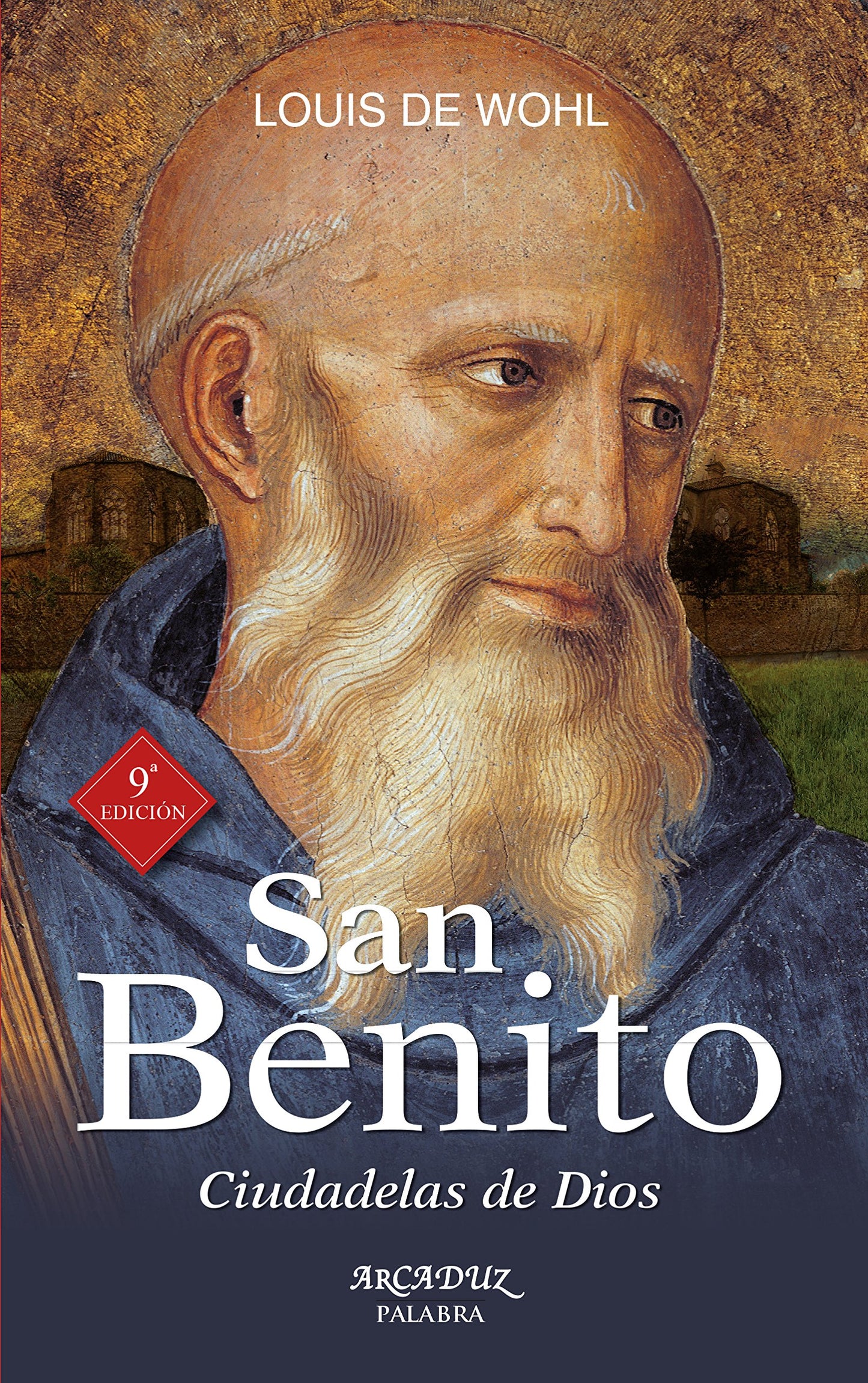 Libro: San Benito (nueva ed.): Ciudadelas de Dios: 49 (Arcaduz)