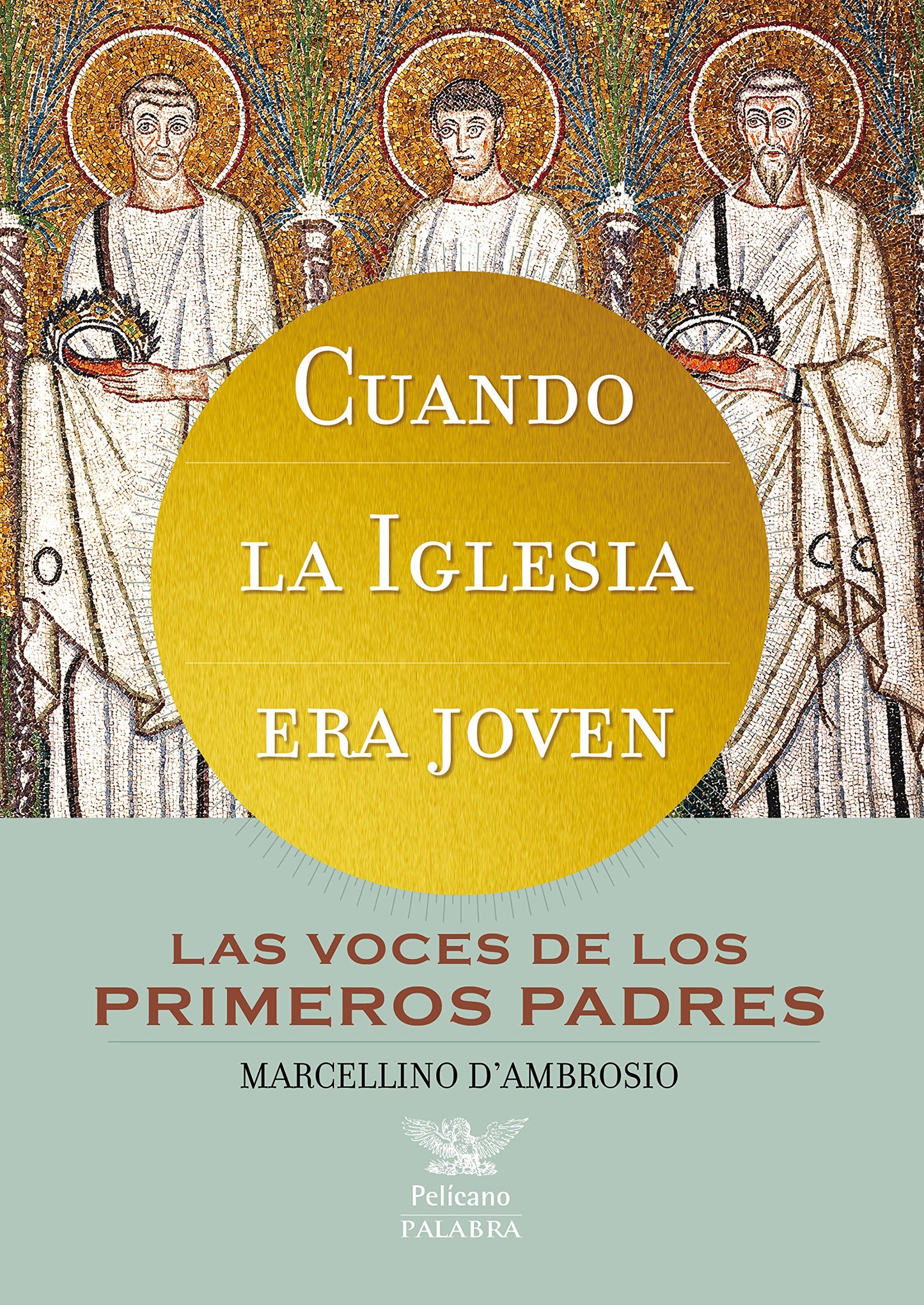 Libro: Cuando la Iglesia era joven: Las voces de los primeros Padres