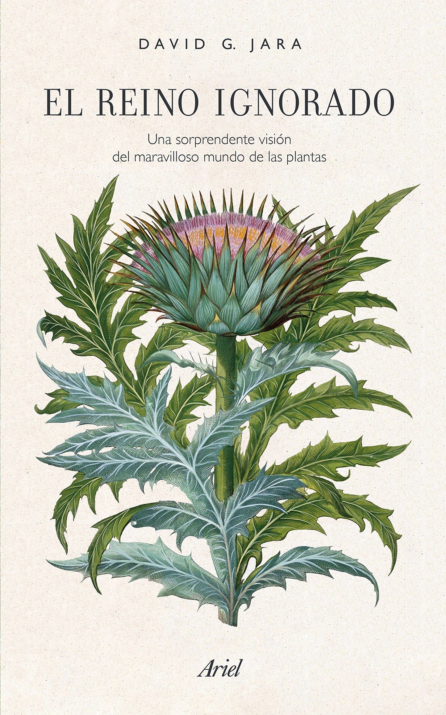 Libro: El reino ignorado: Una sorprendente visión del maravilloso mundo de las plantas (Ariel)