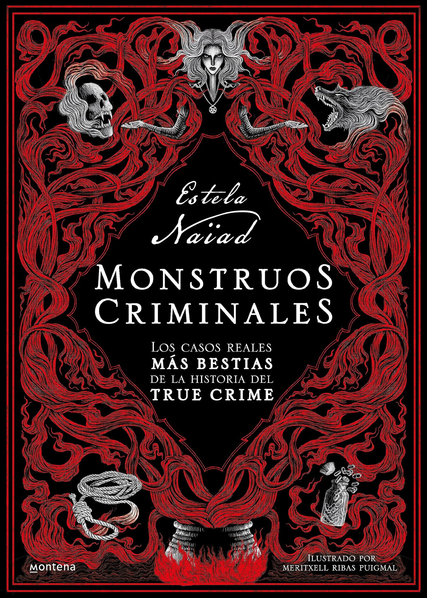 Libro: Monstruos criminales: Los casos reales más bestias de la historia del true crime (Montena)