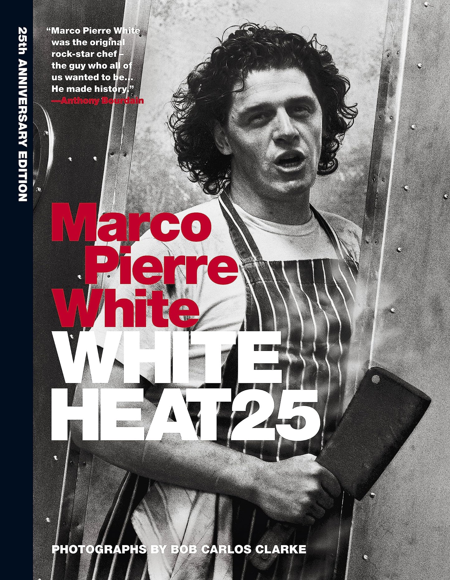 Libro: White Heat 25: Marco Pierre White - 25th anniversary edition