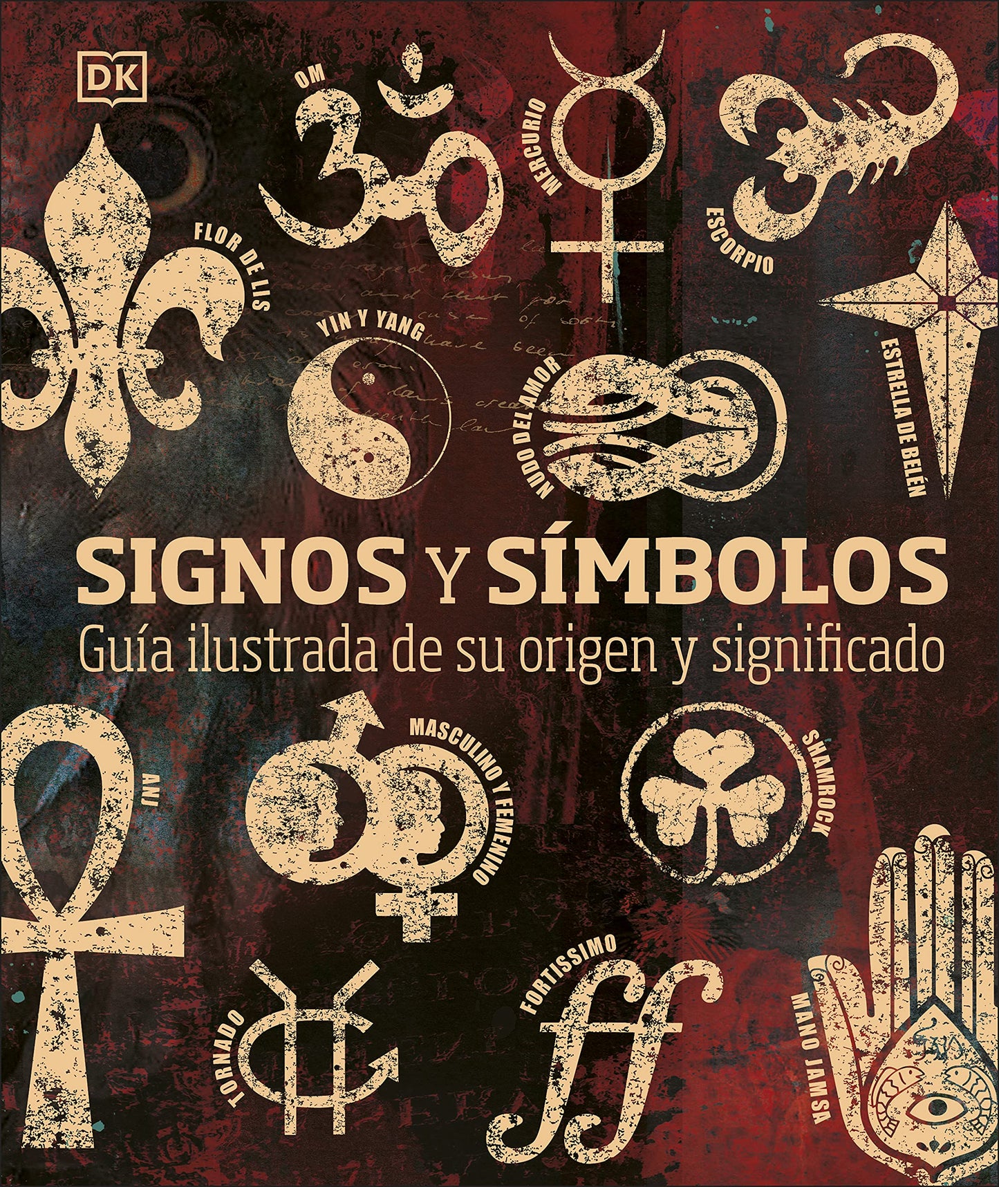 Libro: Signos y símbolos: Guía ilustrada de su origen y significado (Enciclopedia visual)