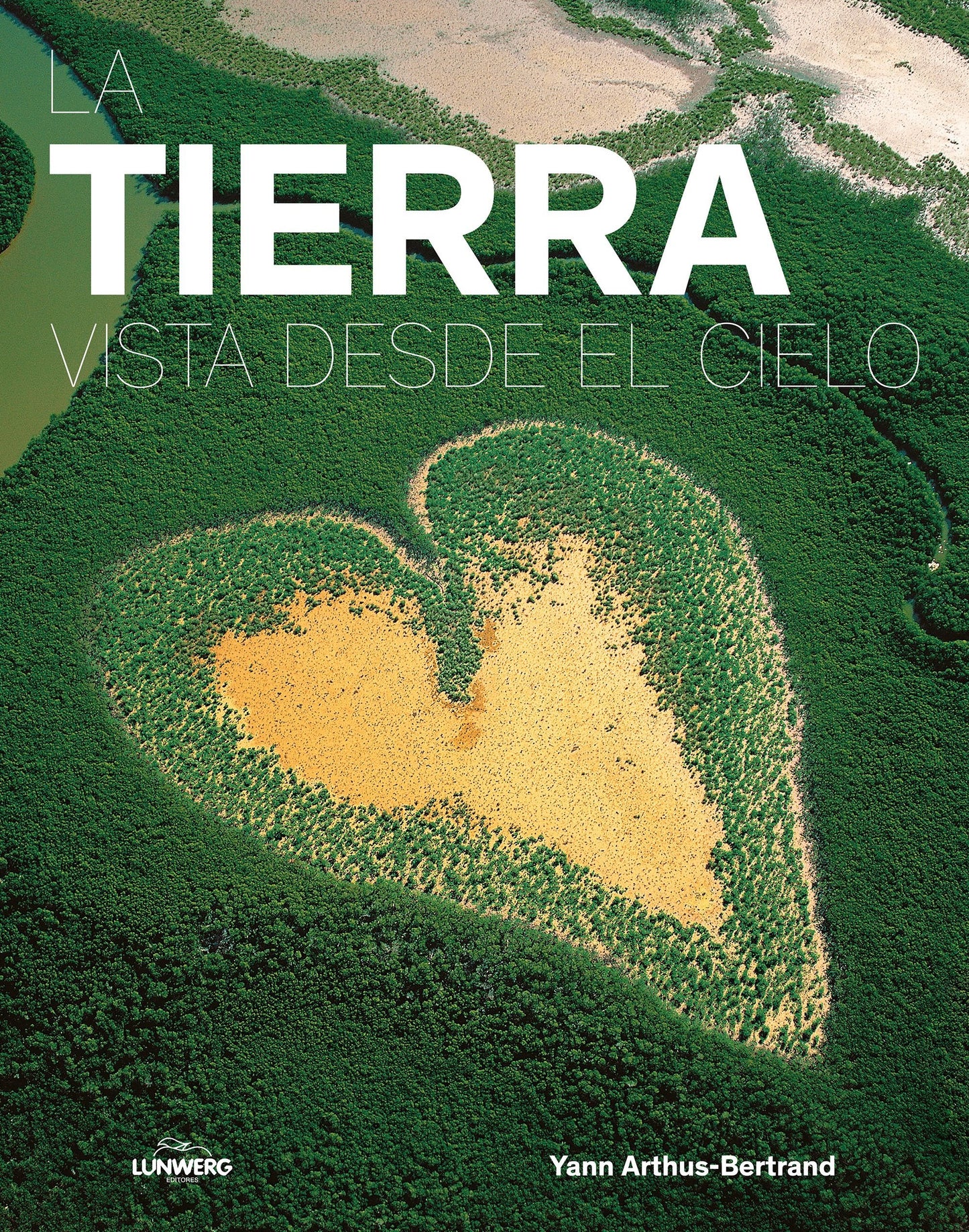 Libro: La Tierra vista desde el cielo: Una imagen aérea del planeta (Fotografía)