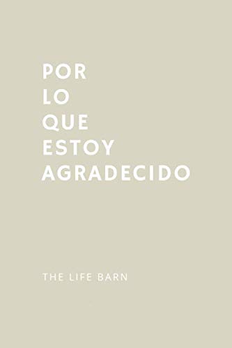 Libro: Diario De Gratitud: Por Lo Que Estoy Agradecido: 365 Días Diario De Gratitud Para Más Éxito, Atención, Felicidad Y Positividad En Tu Vida | beige (Spanish Edition)