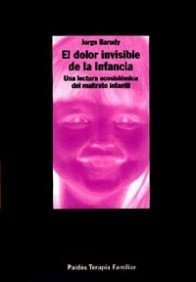 Libro: El dolor invisible de la infancia: Una lectura ecosistémica del maltrato infantil (Psicología Psiquiatría Psicoterapia) - 9788449304941