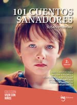 Libro: 101 cuentos sanadores: Más cuentos para ayudar a padres y educacores a gestionar situaciones difíciles y comportamientos desafiantes