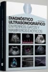 Libro: Diagnóstico Ultrasonográfico en Perros, Gatos y Mamíferos Exóticos