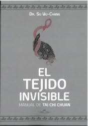 Libro: El Tejido Invisible: Manual de Tai Chi Chuan