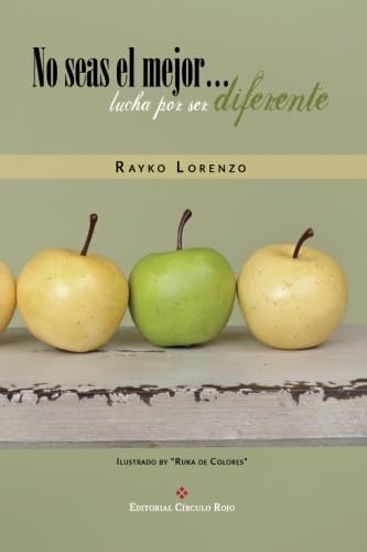 Libro: No seas el mejor? lucha por ser diferente (SIN COLECCION)