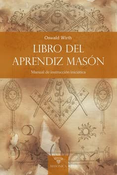 Libro del Aprendiz Masón: Manual de instrucción iniciática