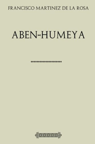 Libro: Antología Francisco Martinez de la Rosa: Aben-Humeya (con notas) (Spanish Edition)