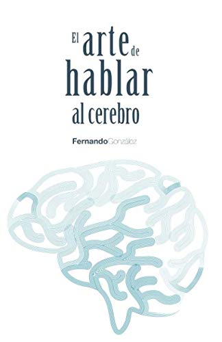 Libro: El arte de hablar al cerebro