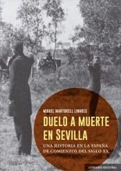 Libro: Duelo a muerte en Sevilla: Una historia en la España de comienzos del siglo XX (COMARES HISTORIA)