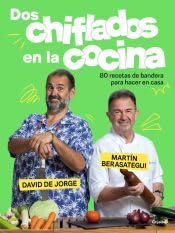 Libro: Dos chiflados en la cocina: 80 recetas de bandera para hacer en casa