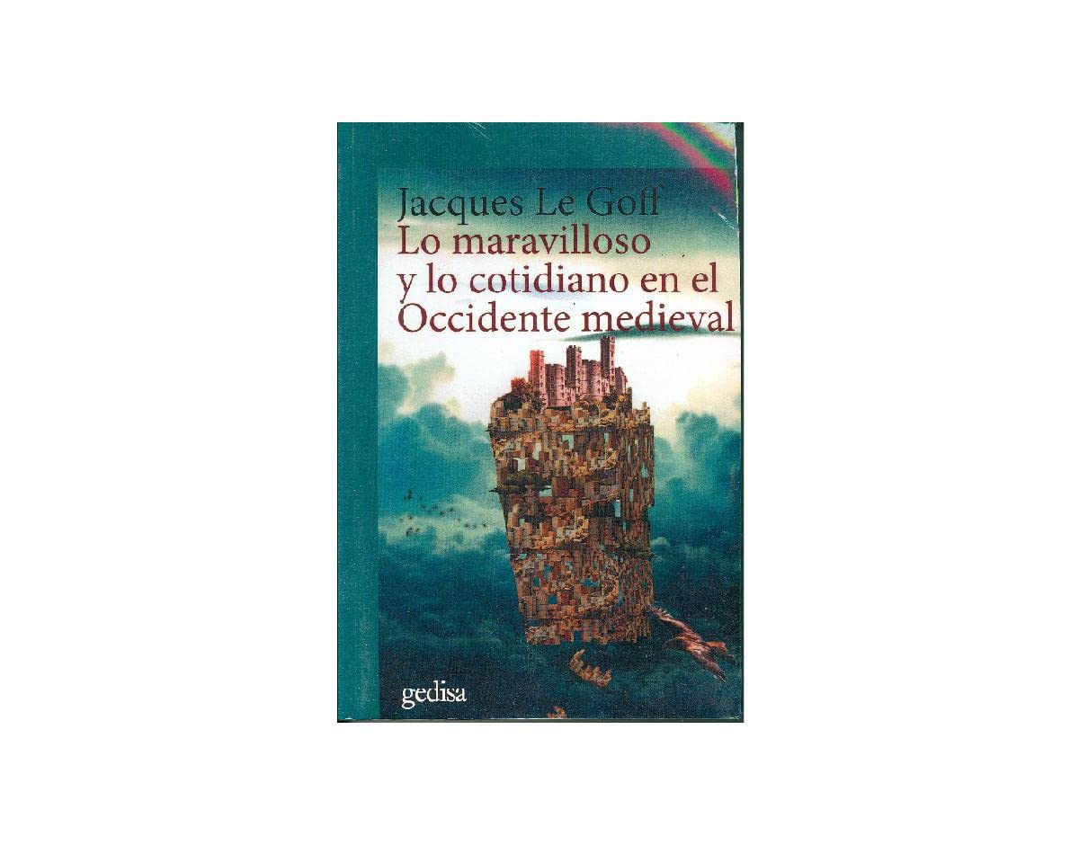 Libro: Lo maravilloso y lo cotidiano en el Occidente Medieval (Spanish Edition)