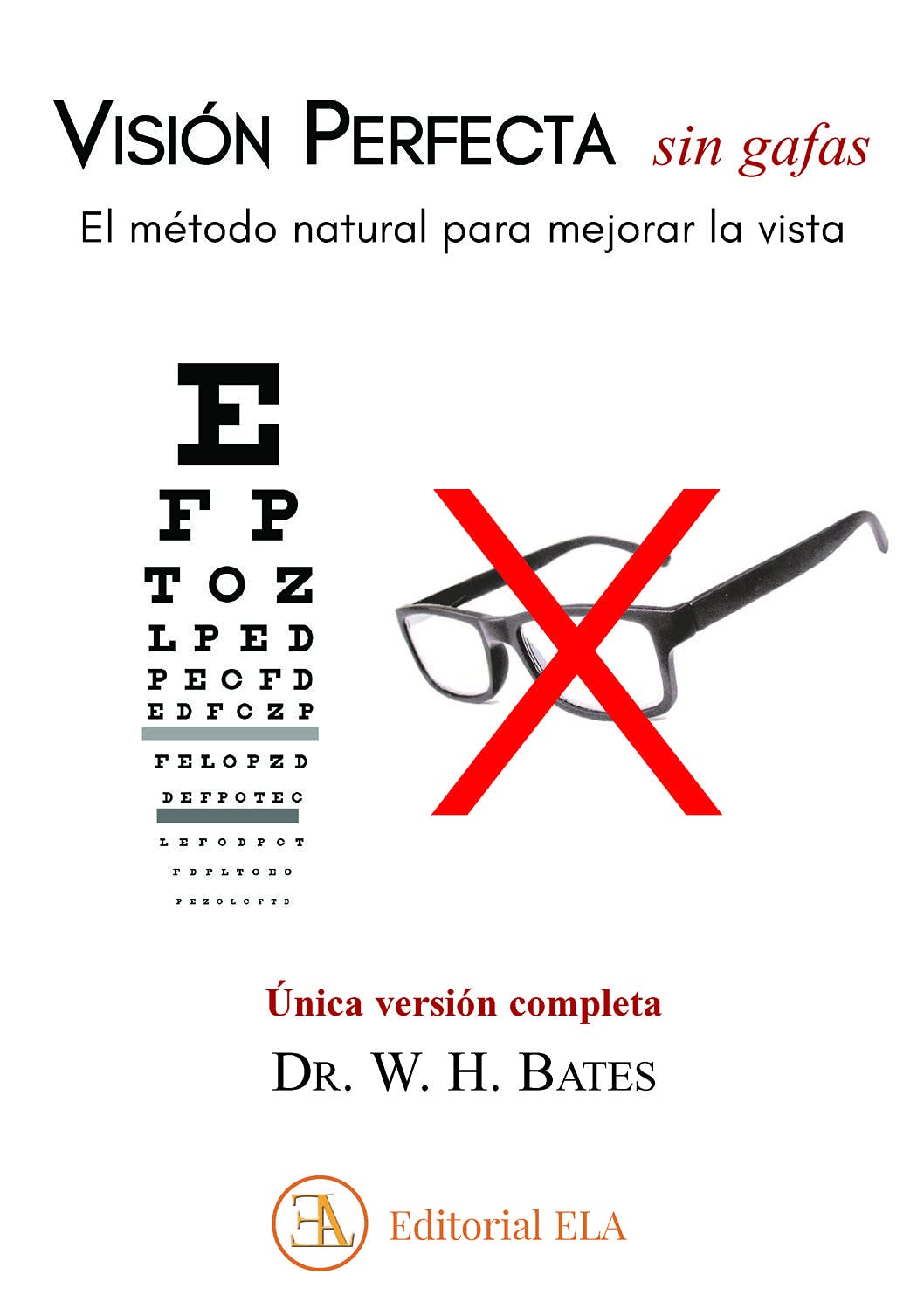 Libro: VISIÓN PERFECTA SIN GAFAS: El método natural para mejorar la vista