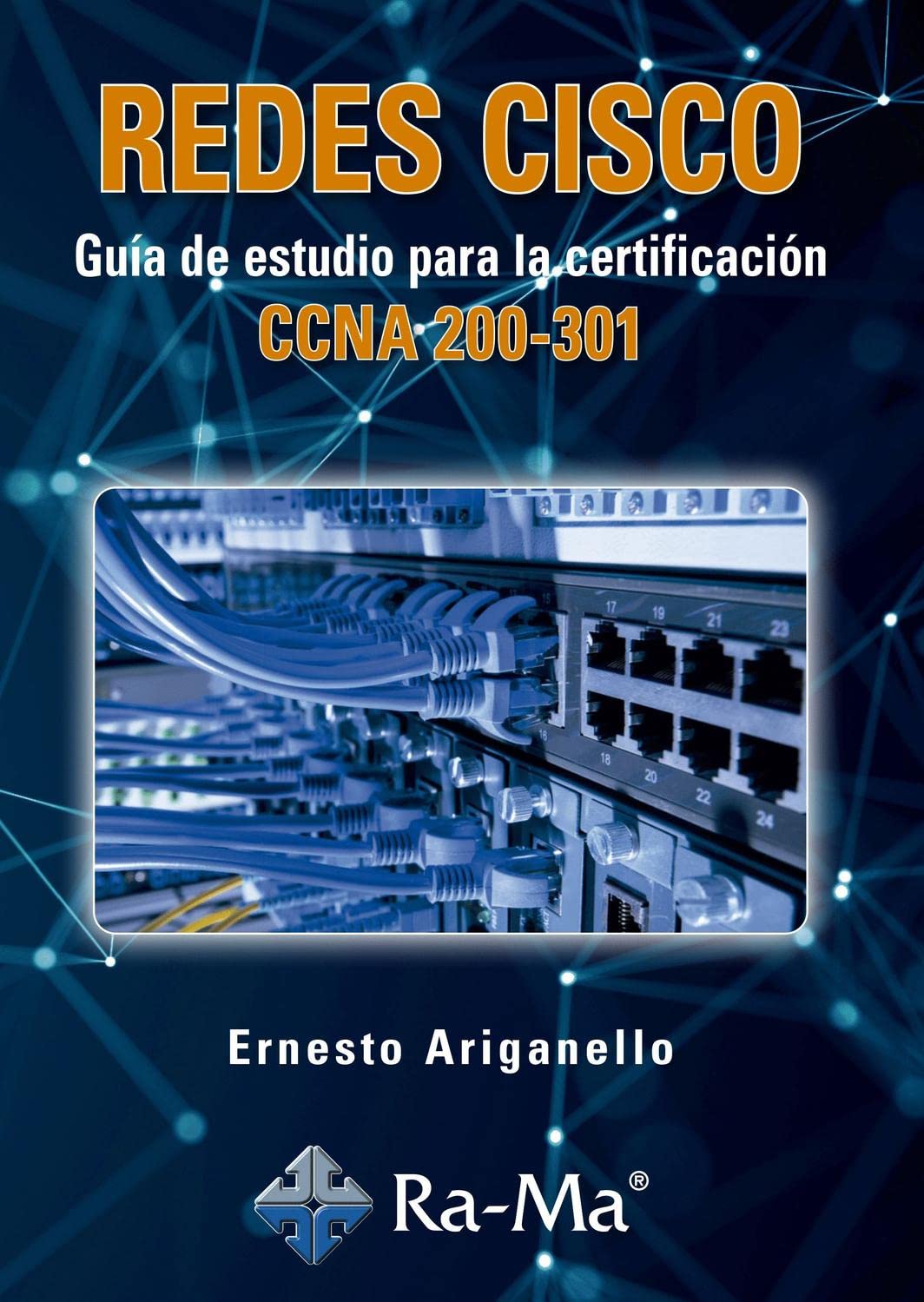 Libro: Redes Cisco, Guía de estudio para la certificación CCNA 200-301 (MANUAL PRACTICO)