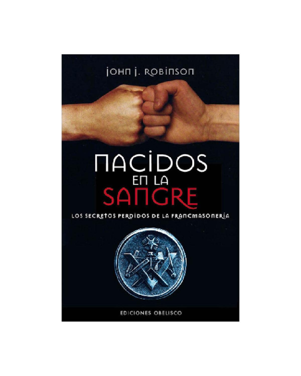 Libro: Nacidos en la sangre: Los secretos perdidos de la francmasonería (Coleccion Estudios y Documentos) (Spanish Edition)