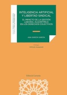Libro: Inteligencia artificial y libertad sindical: El impacto de la gestión laboral algorítmica en los derecho colectivos