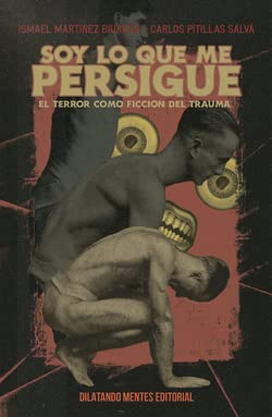 Libro: Soy lo que me persigue: El terror como ficción del trauma