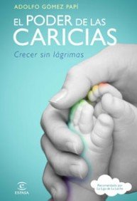 Libro: El poder de las caricias: Crecer sin lágrimas: 1 (Espasa Hoy)
