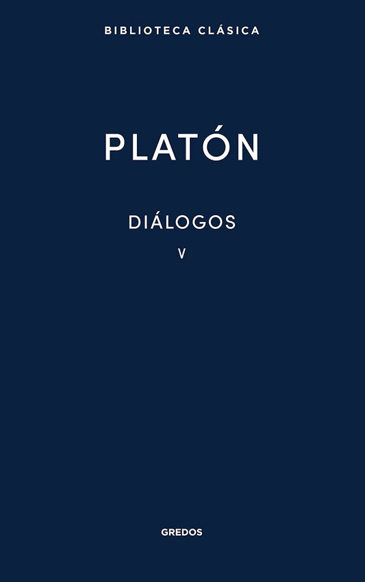 Diálogos V: Parménides, Teeteto, Sofista, Político: 035 (Biblioteca Clásica Gredos)