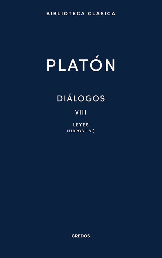 Diálogos VIII. Leyes (Libros I-VI) (Biblioteca Clásica Gredos)