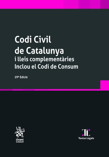 Codi Civil de Cataluya i lleis complementàries. Inclou el Codi de Consum 19ª Edició: 1 (Textos legales)