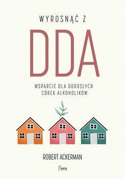 Libro: Wyrosnac z DDA. Wsparcie dla doroslych corek alkoholikow