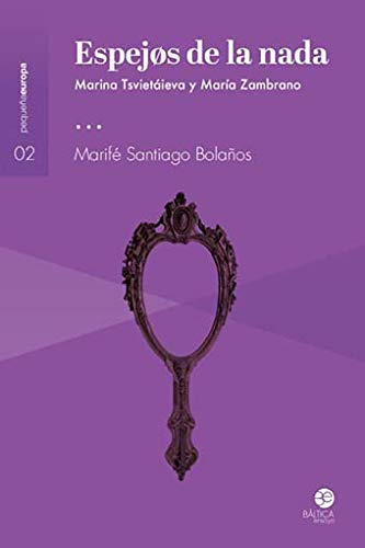 Libro: Espejos de la nada: Marina Tsvietáieva y María Zambrano