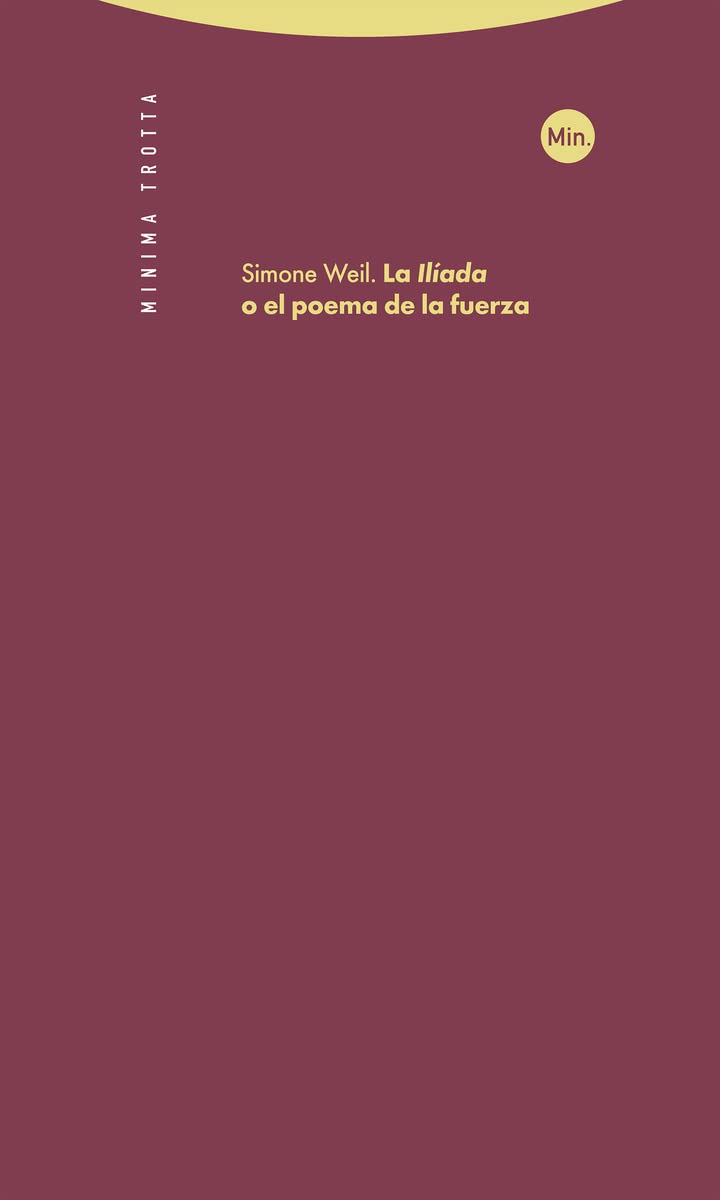 Libro: La Ilíada o el poema de la fuerza (MINIMA TROTTA)