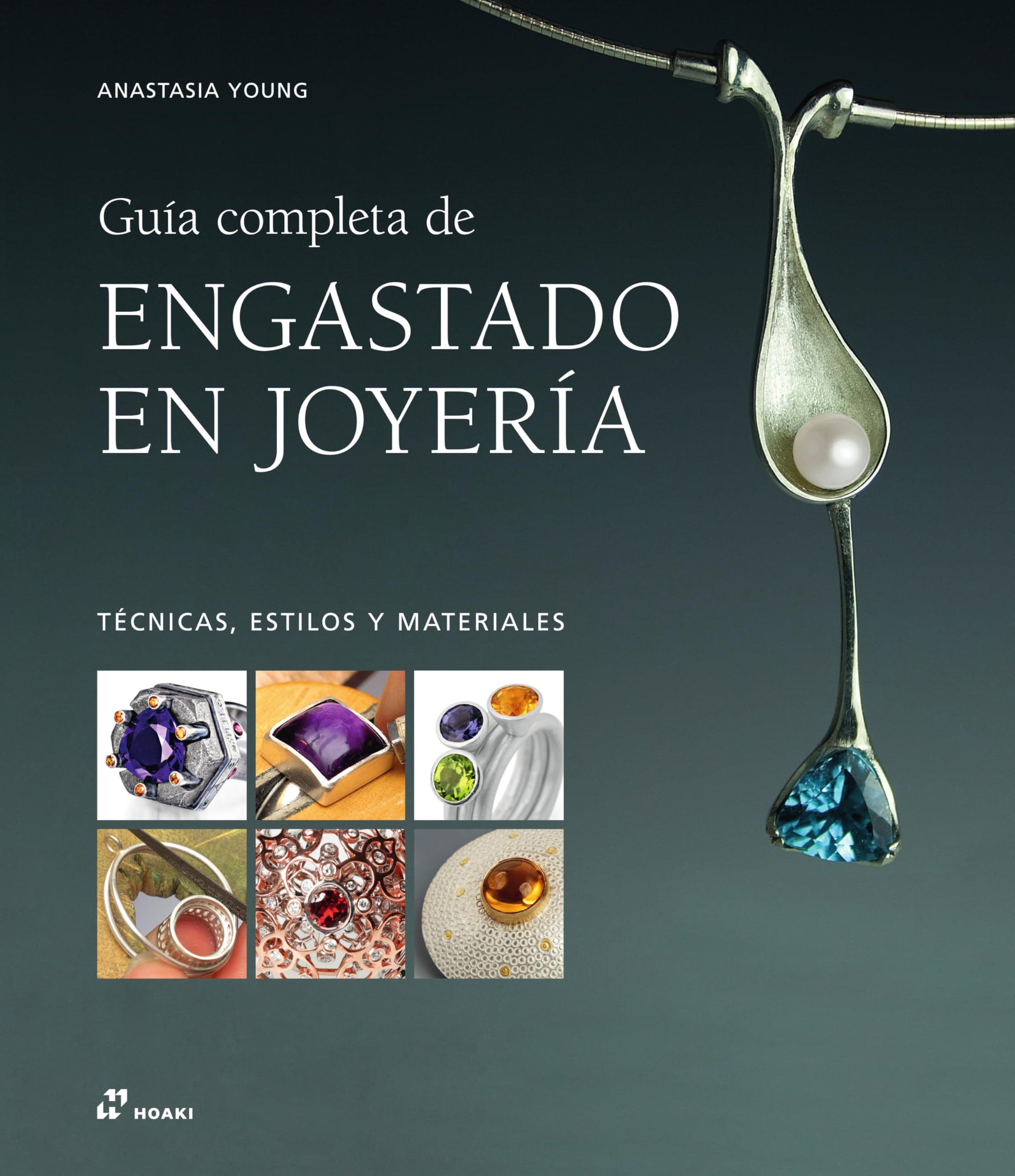 Libro: GUÍA COMPLETA DE ENGASTADO EN JOYERÍA: Técnicas, estilos y materiales