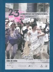 Libro: ¡El Carnaval es la calle!: 23 Congreso Internacional del Carnaval. Libro de Actas
