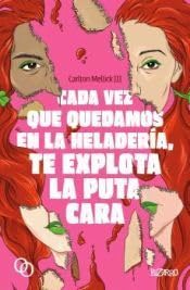 Libro: Cada vez que quedamos en la heladería, te explota la puta cara: 18 (Midian)