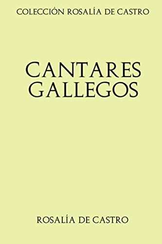 Libro: Colección Rosalía de Castro: Cantares Gallegos (Galician Edition)
