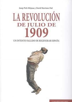 Libro: La revolución de julio de 1909: Un intento fallido de regenerar España