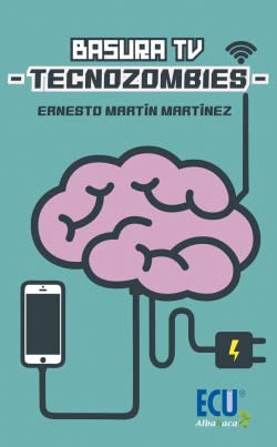 Libro: BASURA TV - TECNOZOMBIES 3ª EDICIÓN: 1 (ECU)