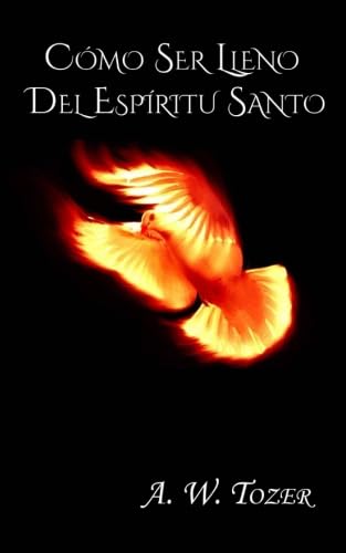 Libro: Cómo ser lleno del Espíritu Santo. (Spanish Edition)