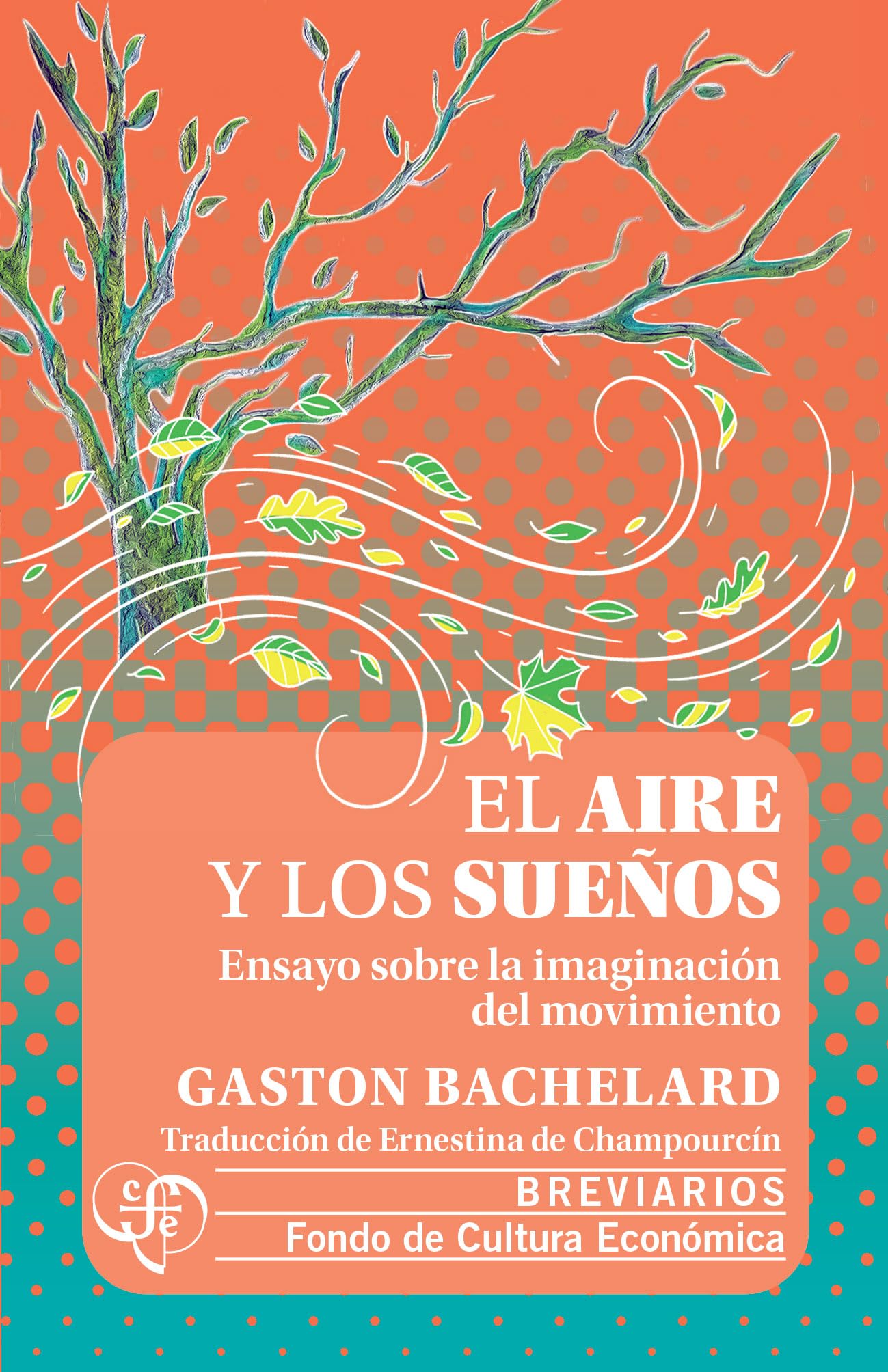 Libro: El Aire Y Los Sueños. Ensayo Sobre La Imaginacion Del Movimiento (Breviarios)