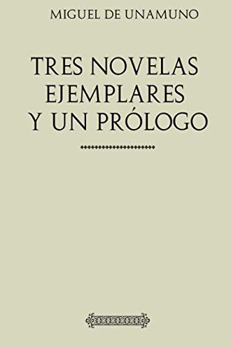 Libro: Colección Unamuno. Tres novelas ejemplares y un prólogo