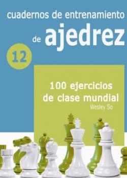 Libro: Cuadernos de entrenamiento en ajedrez: 12. 100 ejercicios de clase mundial