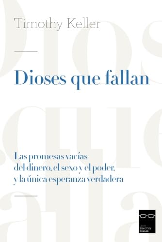Libro: Dioses que fallan: Las promesas vacías del dinero, el sexo y el poder, y la única esperanza verdadera