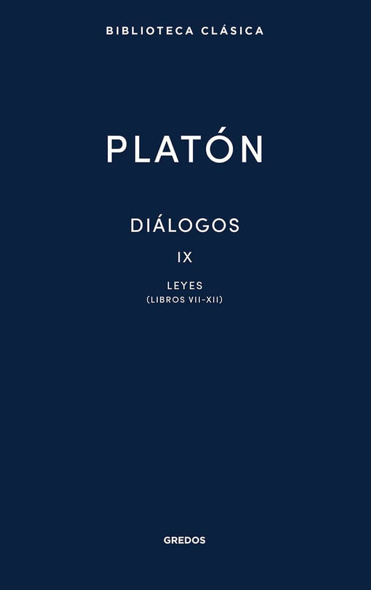 Diálogos IX. Leyes (Libros VII-XII) (Biblioteca Clásica Gredos)