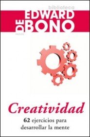 Libro: Creatividad: 62 ejercicios para desarrollar la mente (Biblioteca Edward de Bono) (Spanish Edition)