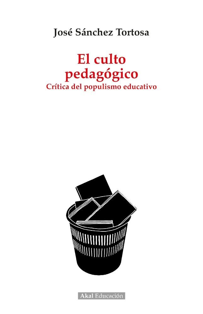 Libro: El culto pedagógico. Crítica del populismo educativo: 1 (Educación)
