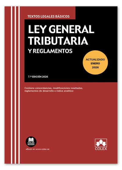 Libro: Ley General Tributaria y Reglamentos: Contiene concordancias, modificaciones resaltadas, reglamentos de desarrollo e índice analítico (texto legal basico)