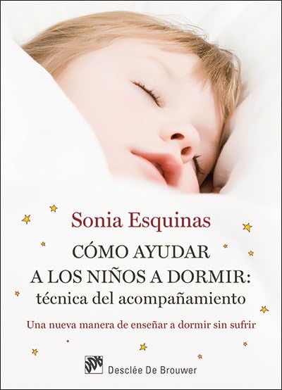 Libro: Cómo ayudar a los niños a dormir: Técnica del acompañamiento: Una nueva manera de enseñar a dormir sin sufrir