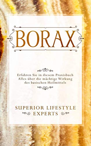 Libro: Borax: Erfahren Sie in diesem Praxisbuch Alles über die mächtige Wirkung des basischen Heilmittels (German Edition)